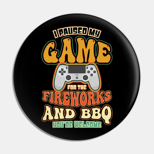 I Paused My Game Fireworks BBQ Pin by aneisha