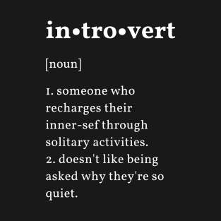 Introvert definition (white text) T-Shirt