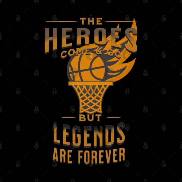 Heroes come and go but legends stay forever by AlGenius