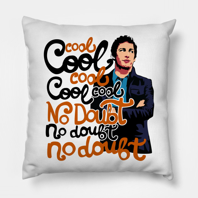 Cool Cool Cool Cool No Doubt No Doubt No Doubt Jake Peralta Pillow Teepublic