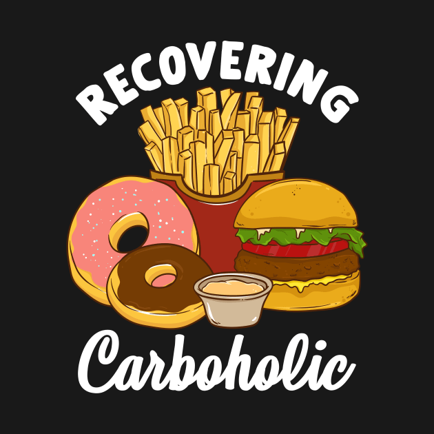 Recovering Carboholic Funny Low Carb Dieting Pun by theperfectpresents