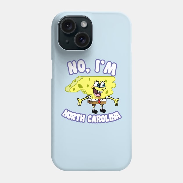 No, I'm North Carolina Phone Case by Buenos Biscuits