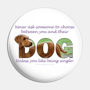 Never ask someone to choose between you and their dog unless you like being signle - Goldendoodle oil painting word art Pin