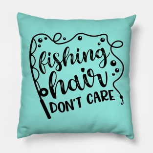 Fishing Hair Don't Care Camping Kayaking Pillow