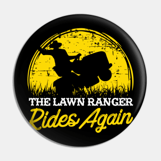 The Lawn Ranger Rides Again - Lawn Mowing T-Shirt Pin