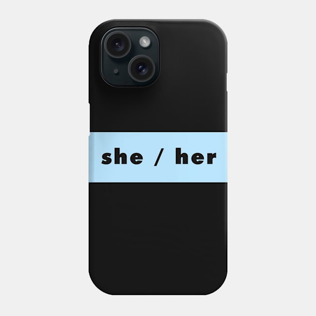 she / her - blue Phone Case by banditotees