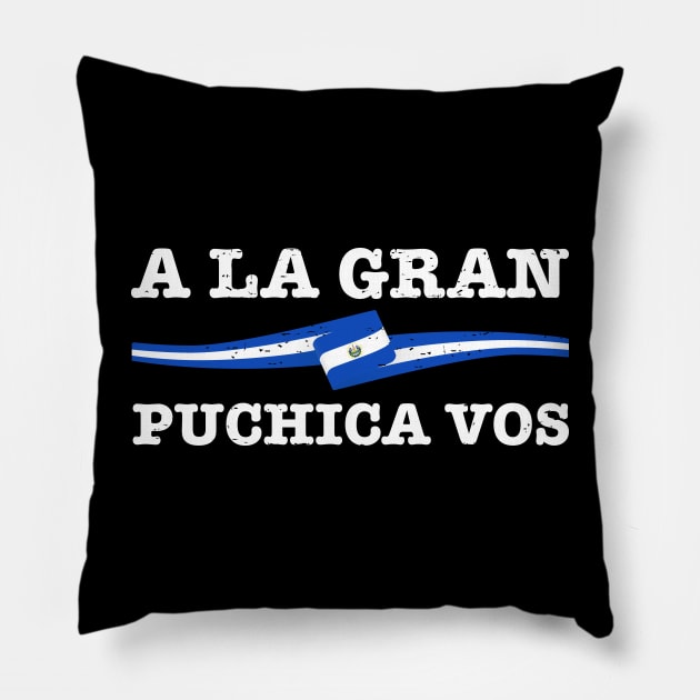 A la gran puchica vos - El Salvador Flag Pillow by verde