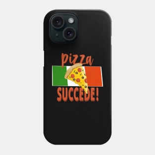 Pizza Succede!  Pizza Happens Funny Italian Food Language Saying Phone Case