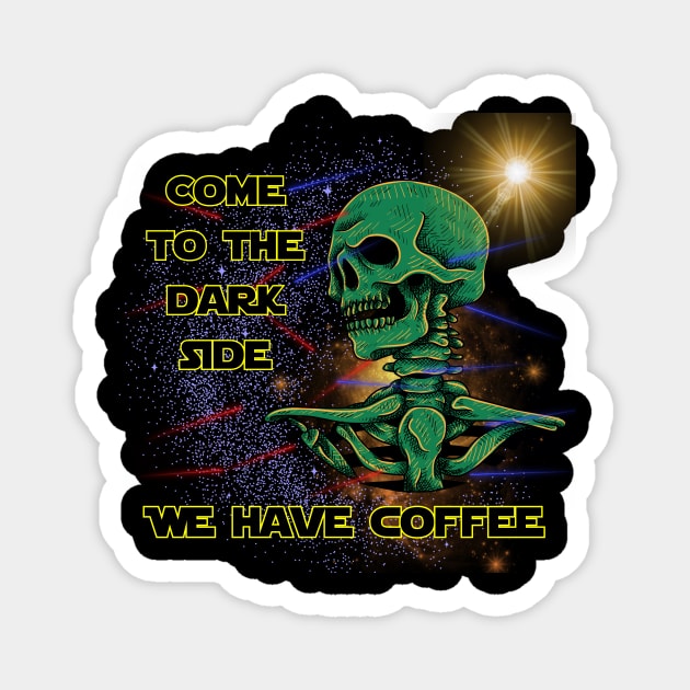 Come To The Dark Side We Have Coffee Magnet by AO Apparel