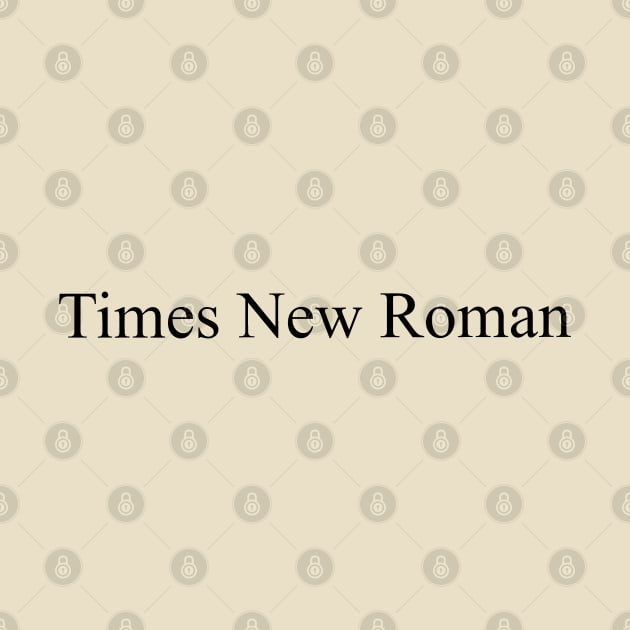 Times New Roman by Royale Art