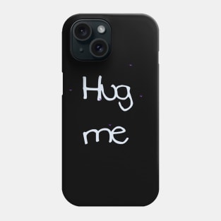 I NEED A HUG Phone Case