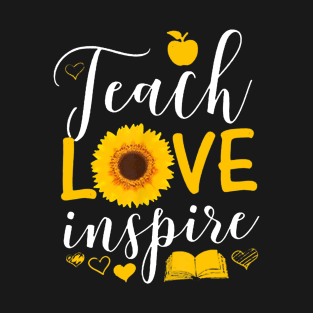 Teach love inspire sunflower T-Shirt