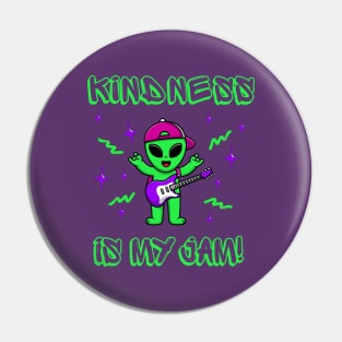 Kindness is My Jam with Rock n Roll Alien Playing Guitar Pin