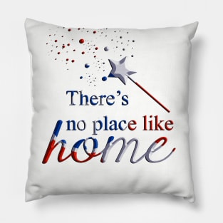 There is no place like home Pillow