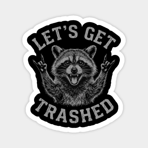 Let's Get Trashed Raccoon Lover Gift Magnet by ArtistTee ⭐⭐⭐⭐⭐