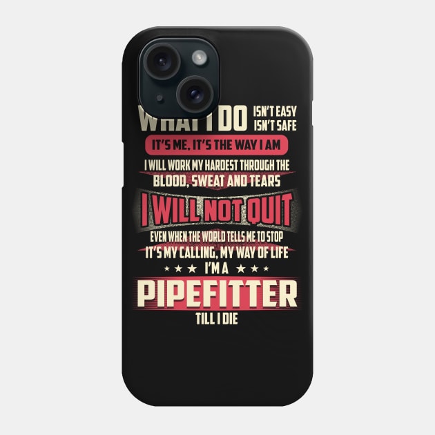 Pipefitter What i Do Phone Case by Rento