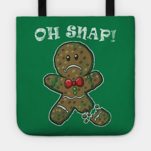 Oh Snap Gingerbread Man Christmas Humor Quotes Tote