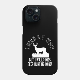 Funny Deer Hunting Wife Quote Phone Case