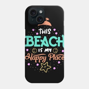 This Beach is my happy place Phone Case