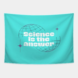 Science is the Answer, Celebrate the Beauty of Science, Science + Style = Perfect Combination Tapestry