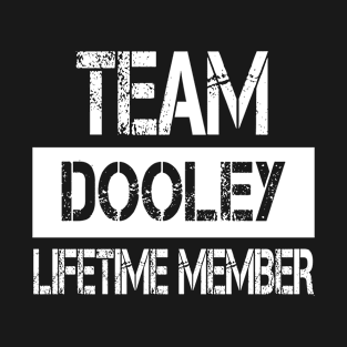 Dooley Name - Team Dooley Lifetime Member T-Shirt