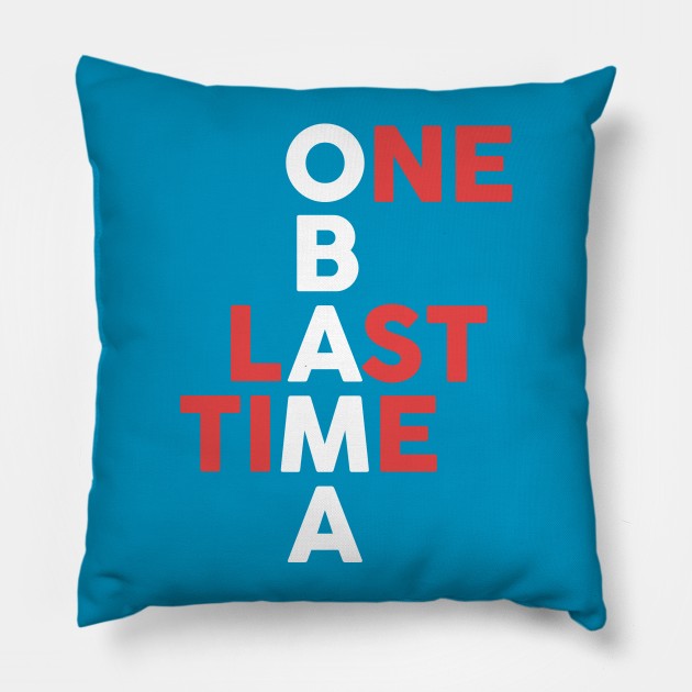 Obama: One Last Time Pillow by juhsuedde