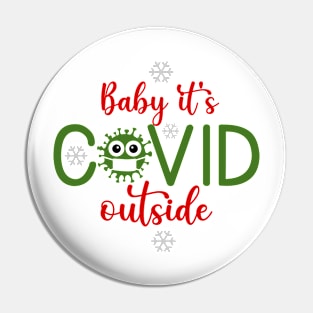 Baby it's Covid Outside Pin