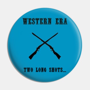 Western Slogan - Two Long Shots Pin