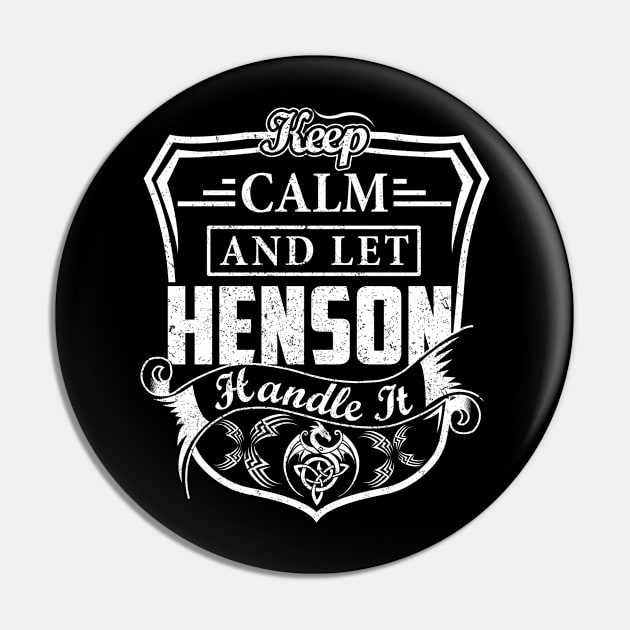 Keep Calm and Let HENSON Handle It Pin by Jenni