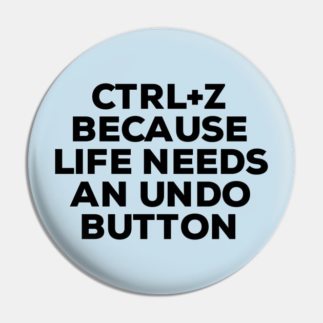 Ctrl+ Z Because Life Needs An Undo Button Pin by NomiCrafts