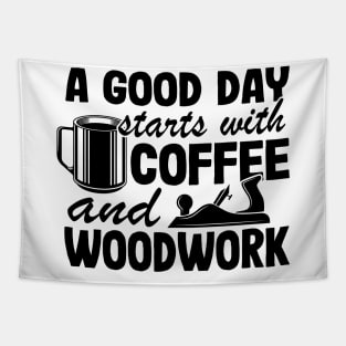 A Good Day Starts With Coffee & Woodwork Funny Woodworking Carpenter Gift Tapestry