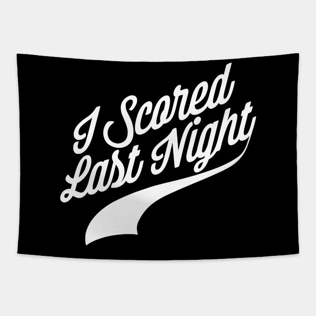 I Scored Last Night Tapestry by eBrushDesign