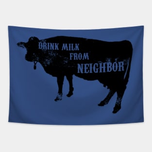 Drink Milk From The Neighbor Tapestry