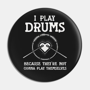 I Play Drums - Play Itself Funny Deco Music Pin