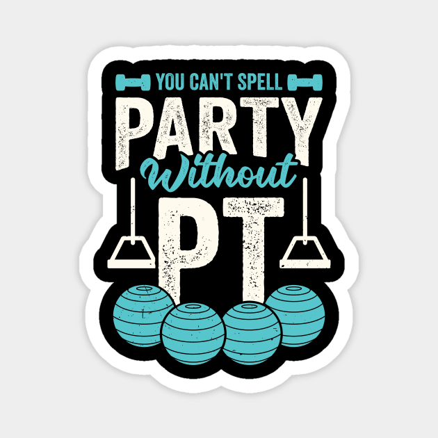 You Can't Spell Party Without PT Magnet by Dolde08