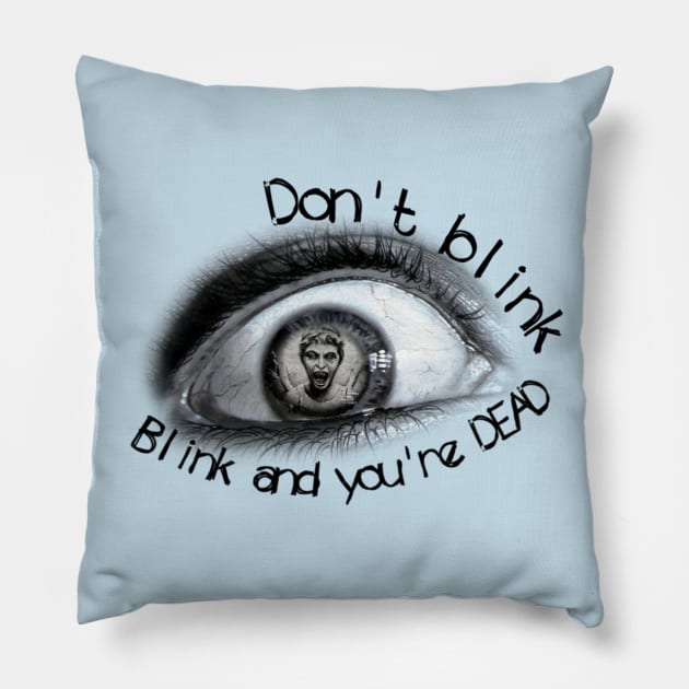 Don't Blink Pillow by Thirrin