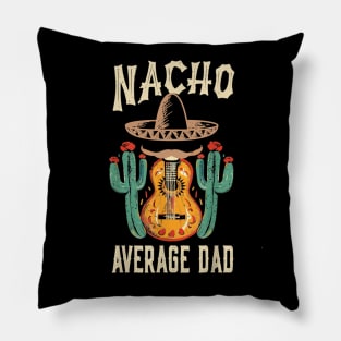 Nacho Average Dad Mexican Pillow