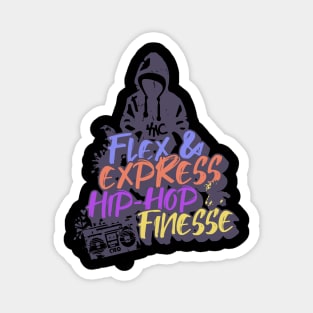 Flex and express hip-hop finesse Magnet