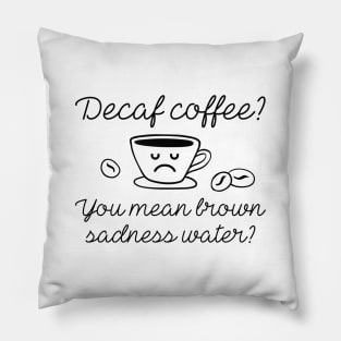 Decaf Coffee Pillow