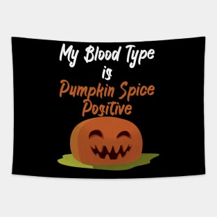 My Blood Type Is Pumpkin Spice positive Tapestry