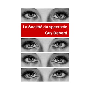 Guy Debord La Société du spectacle (The Society of the Spectacle) Situationist International T-Shirt