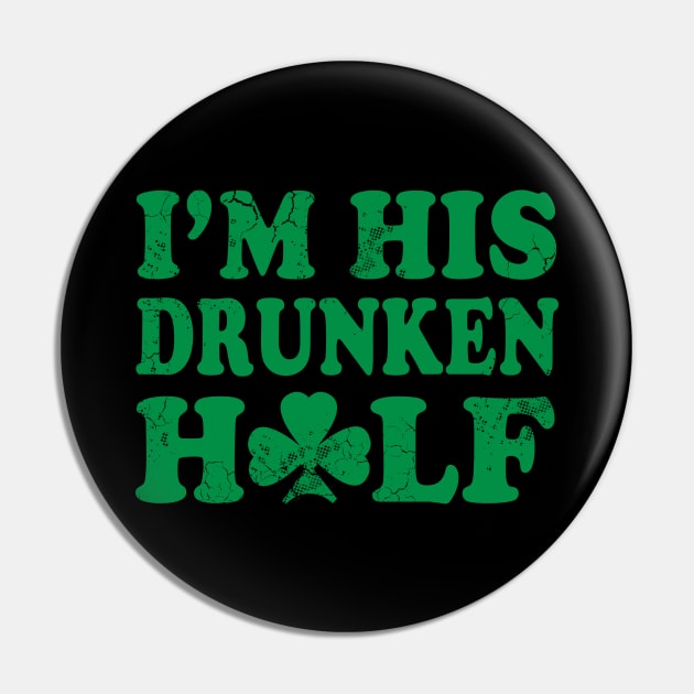 Im His Drunken Half St Patricks Day Couples Pin by E