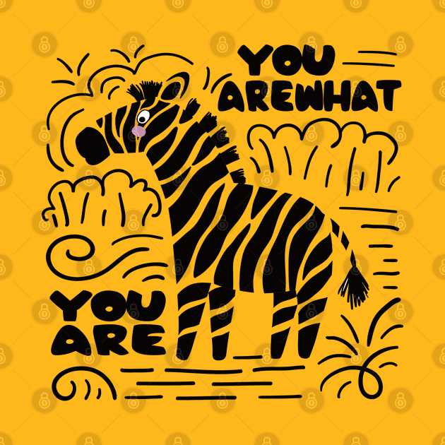 You are What You are Zebra Animal kids Girls Design by estelA_Sunday