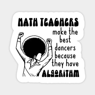 Math Teachers Have Algorithm Magnet