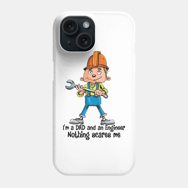 I'm a DAD and an Engineer Nothing scares me Phone Case by ShopiLike