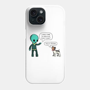 I Have Come To Enslave Your Planet Phone Case