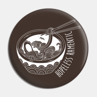 Hopeless ramentic - Ramen lover Pin