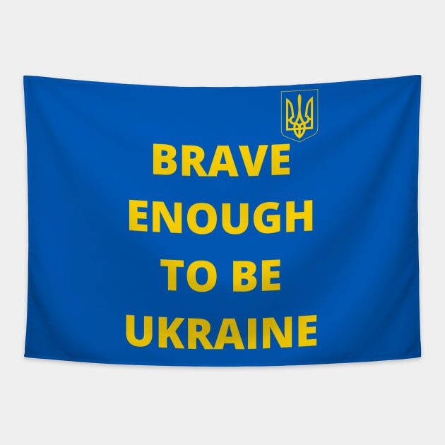 Brave enough to be Ukraine Tapestry by Myartstor 