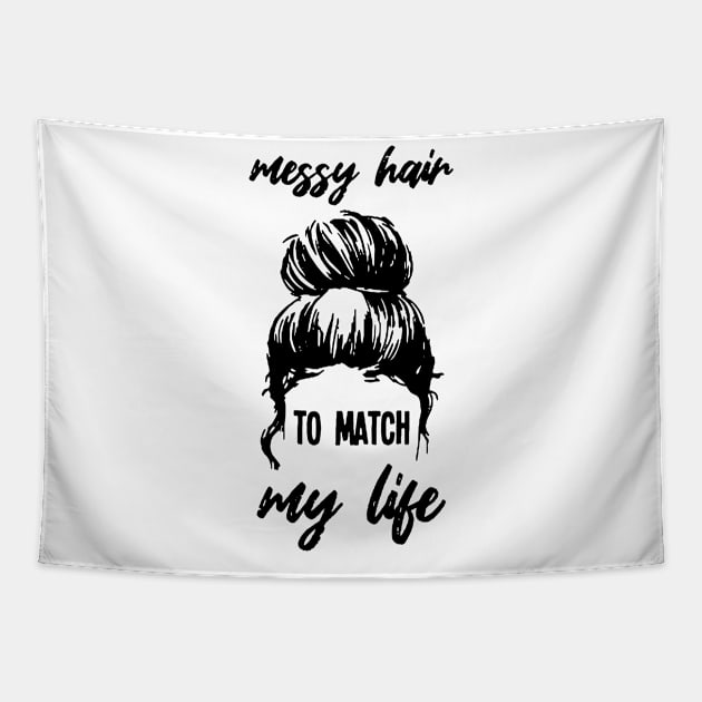 Womens Messy Hair To Match My Life Funny Sarcastic Shirt Tapestry by HomerNewbergereq