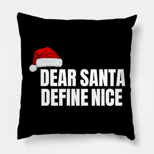 Dear Santa, Define Nice Christmas Pillow